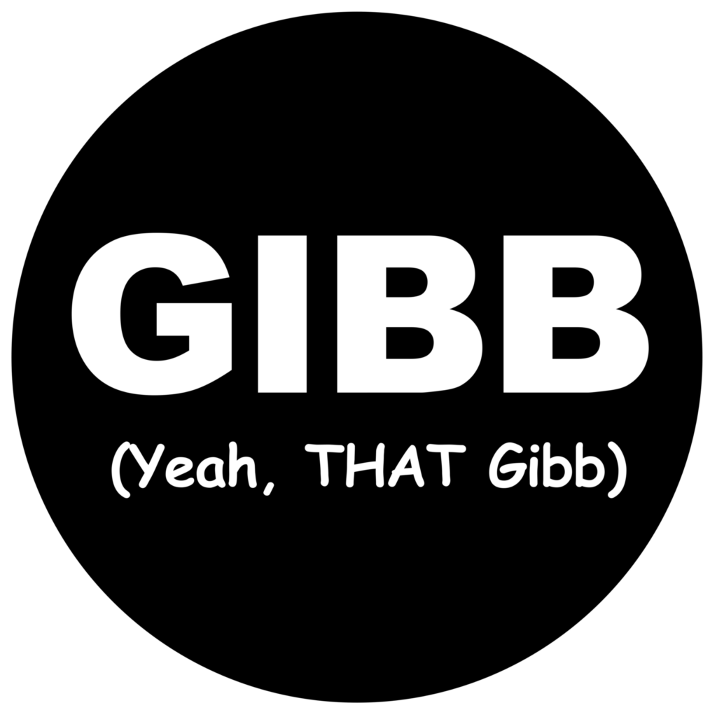 Gibb, Yeah that Gibb